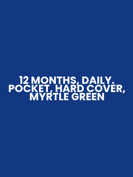 12 MONTHS, DAILY. POCKET, HARD COVER, MYRTLE GREEN