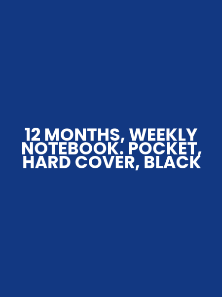 12 MONTHS, WEEKLY NOTEBOOK. POCKET, HARD COVER, BLACK