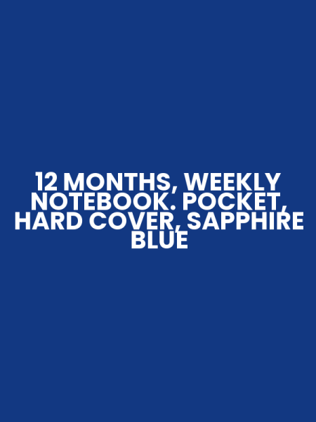 12 MONTHS, WEEKLY NOTEBOOK. POCKET, HARD COVER, SAPPHIRE BLUE
