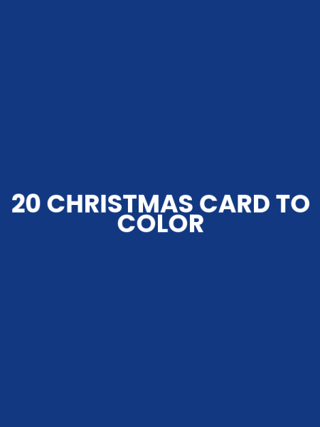 20 CHRISTMAS CARD TO COLOR
