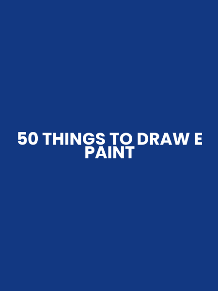50 THINGS TO DRAW E PAINT