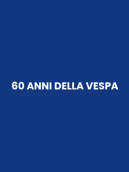 60 ANNI DELLA VESPA