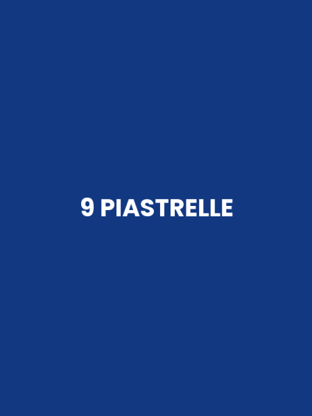 9 PIASTRELLE