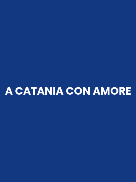 A CATANIA CON AMORE