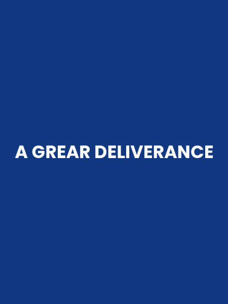 A GREAR DELIVERANCE