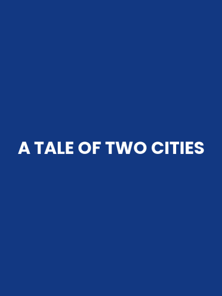 A TALE OF TWO CITIES