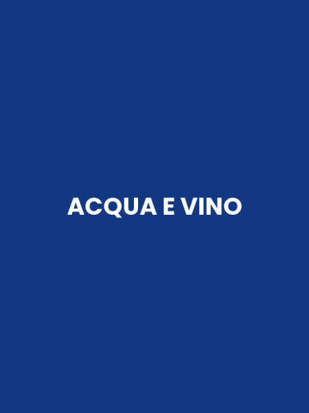 ACQUA E VINO