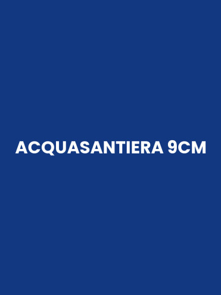 ACQUASANTIERA 9CM