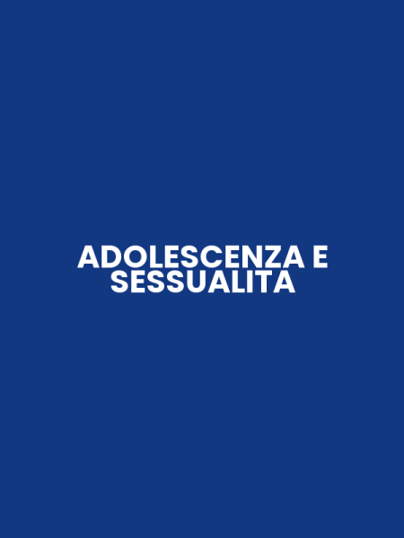 ADOLESCENZA E SESSUALITA