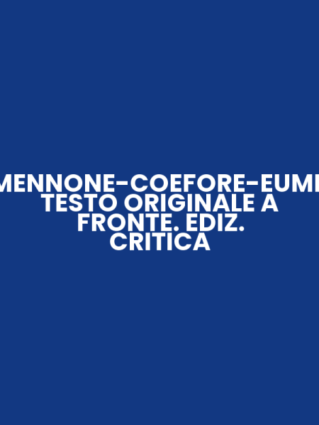 AGAMENNONE-COEFORE-EUMENIDI. TESTO ORIGINALE A FRONTE. EDIZ. CRITICA