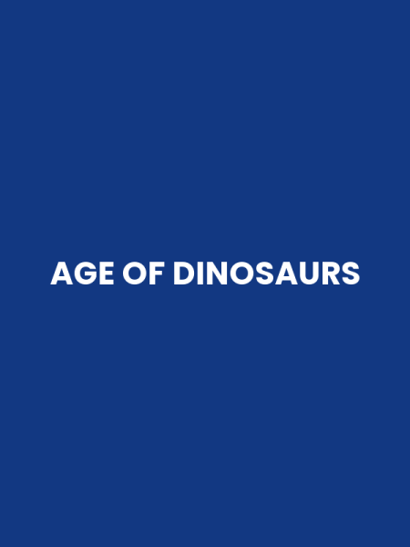 AGE OF DINOSAURS