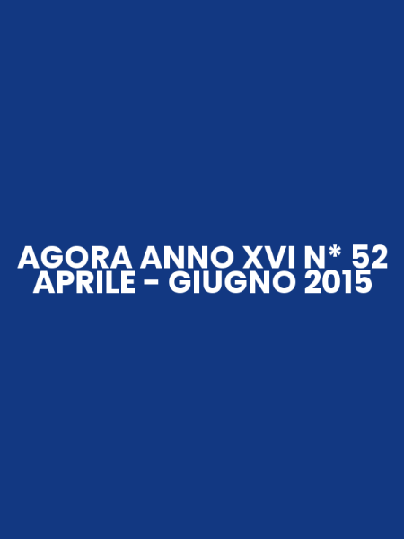 AGORA ANNO XVI N* 52 APRILE - GIUGNO 2015