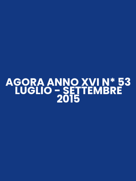 AGORA ANNO XVI N* 53 LUGLIO - SETTEMBRE 2015