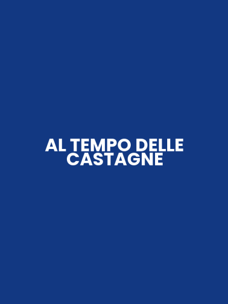 AL TEMPO DELLE CASTAGNE