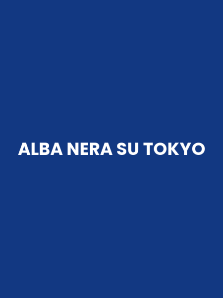 ALBA NERA SU TOKYO