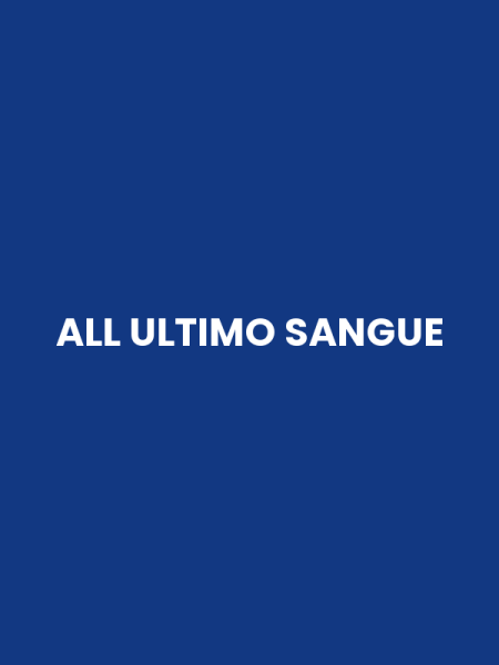 ALL ULTIMO SANGUE