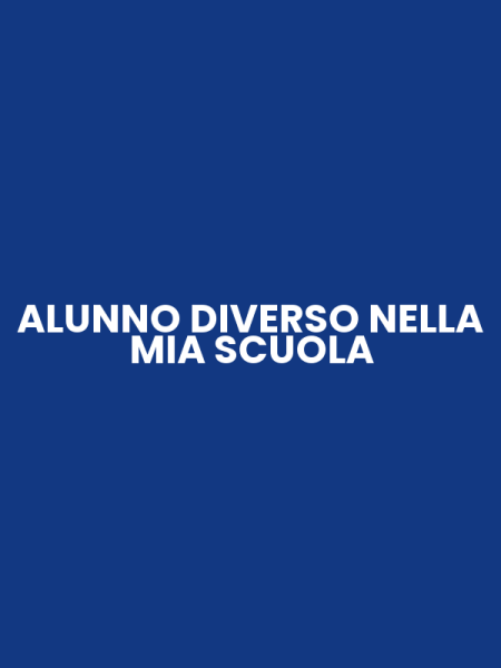 ALUNNO DIVERSO NELLA MIA SCUOLA