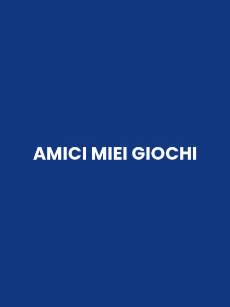 AMICI MIEI GIOCHI