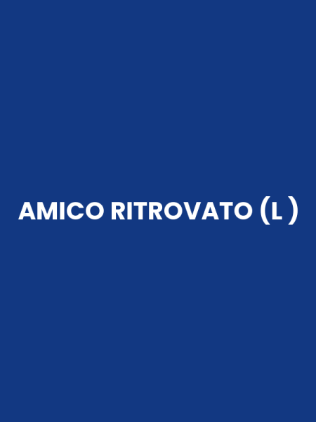 AMICO RITROVATO (L )