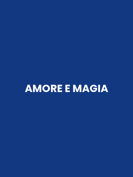 AMORE E MAGIA