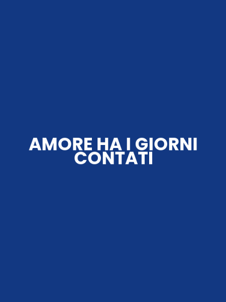 AMORE HA I GIORNI CONTATI