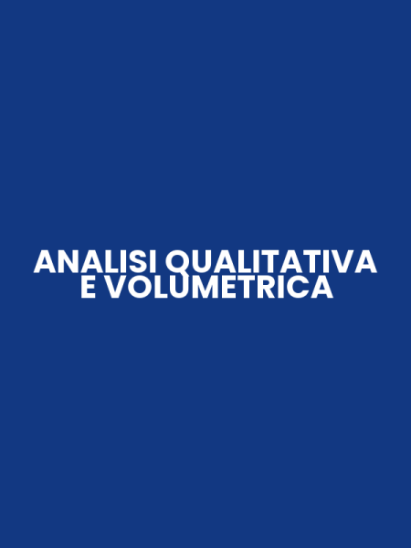 ANALISI QUALITATIVA E VOLUMETRICA