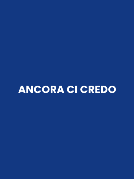 ANCORA CI CREDO