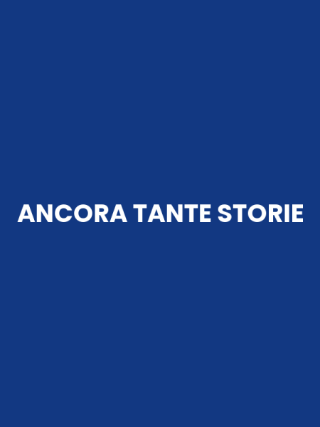 ANCORA TANTE STORIE