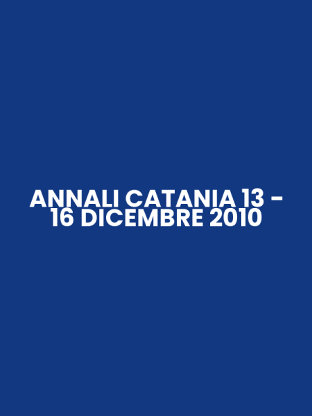 ANNALI CATANIA 13 - 16 DICEMBRE 2010