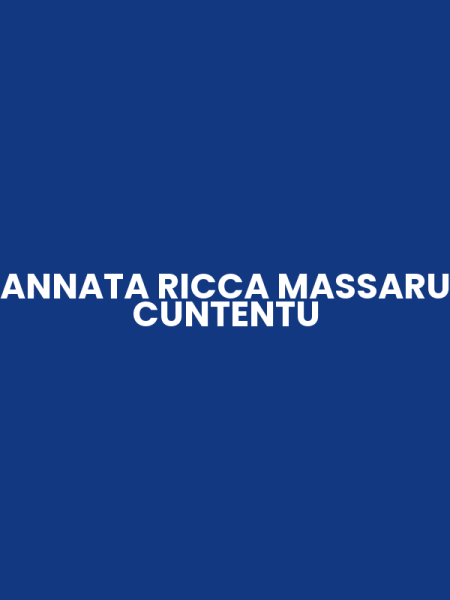 ANNATA RICCA MASSARU CUNTENTU