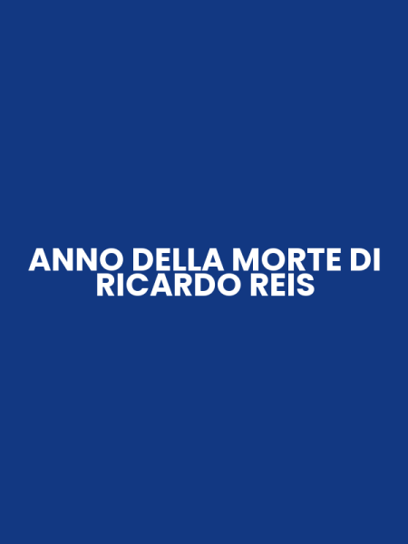 ANNO DELLA MORTE DI RICARDO REIS