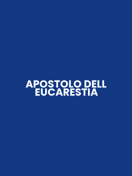 APOSTOLO DELL EUCARESTIA