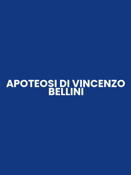 APOTEOSI DI VINCENZO BELLINI