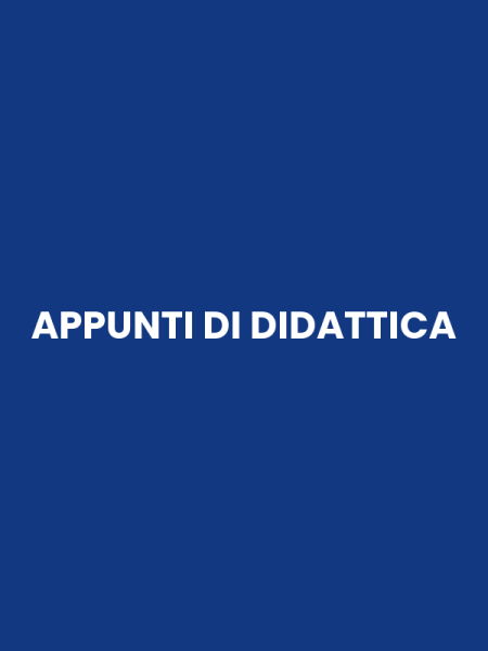 APPUNTI DI DIDATTICA