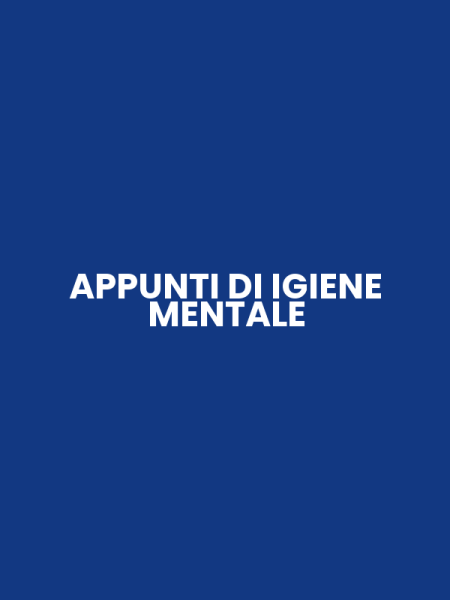 APPUNTI DI IGIENE MENTALE