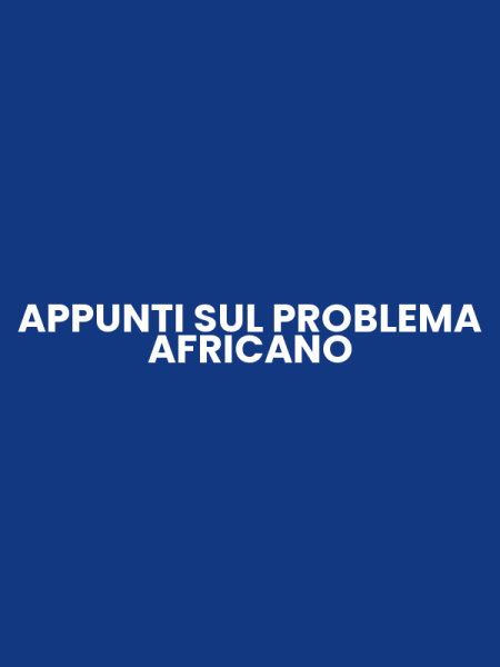 APPUNTI SUL PROBLEMA AFRICANO