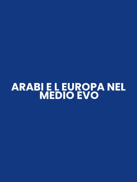 ARABI E L EUROPA NEL MEDIO EVO