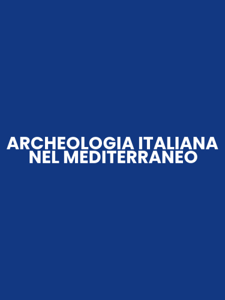 ARCHEOLOGIA ITALIANA NEL MEDITERRANEO