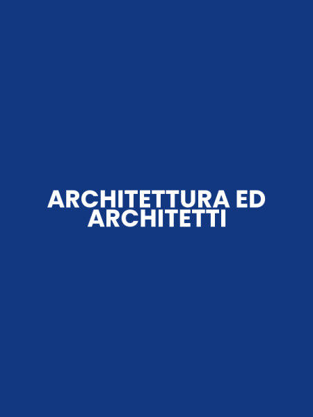 ARCHITETTURA ED ARCHITETTI