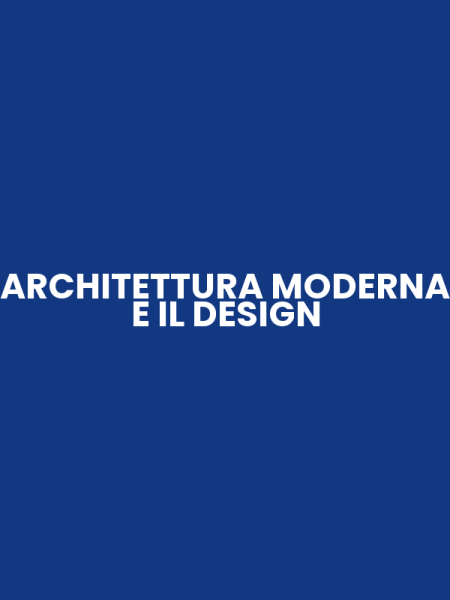 ARCHITETTURA MODERNA E IL DESIGN