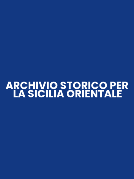 ARCHIVIO STORICO PER LA SICILIA ORIENTALE