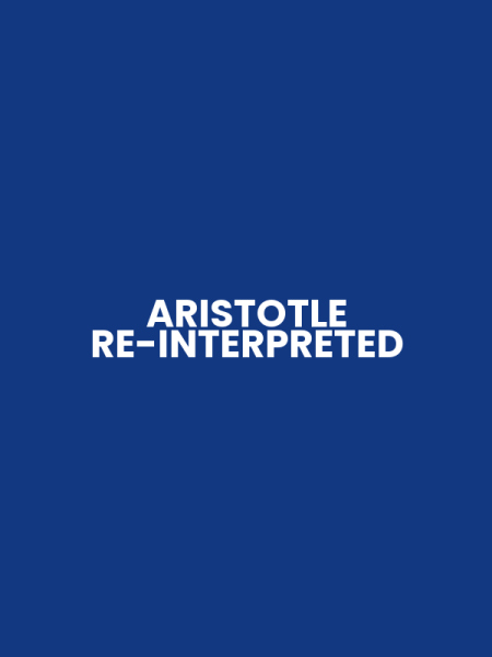 ARISTOTLE RE-INTERPRETED