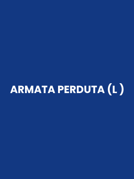 ARMATA PERDUTA (L )