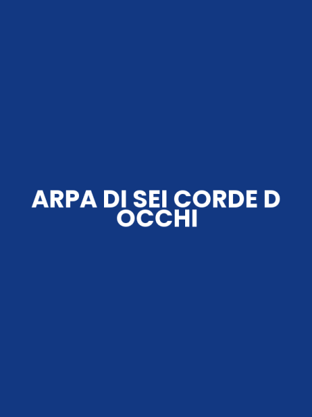 ARPA DI SEI CORDE D OCCHI