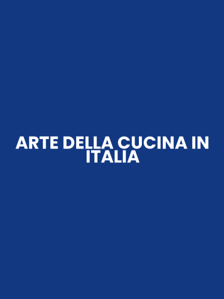 ARTE DELLA CUCINA IN ITALIA