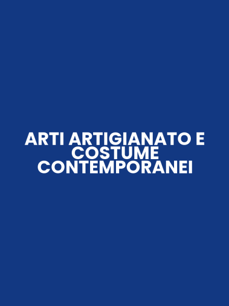 ARTI ARTIGIANATO E COSTUME CONTEMPORANEI