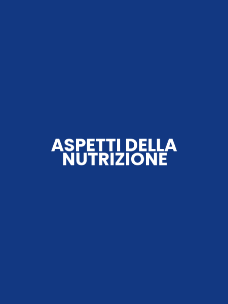 ASPETTI DELLA NUTRIZIONE