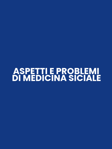 ASPETTI E PROBLEMI DI MEDICINA SICIALE