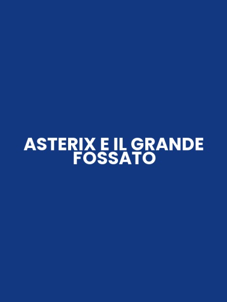 ASTERIX E IL GRANDE FOSSATO