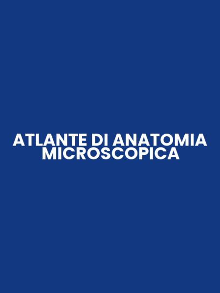 ATLANTE DI ANATOMIA MICROSCOPICA